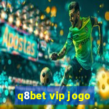 q8bet vip jogo